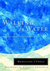 book Walking on Water: Reflections on Faith and Art