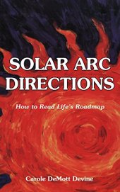 book Solar Arc Directions: How to Read Life’s Roadmap