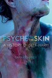 book Psyche on the Skin: A History of Self-harm