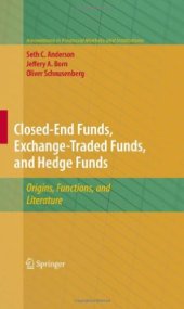 book Closed-end funds, exchange-traded funds, and hedge funds: origins, functions, and literature