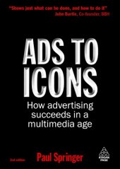book Ads to Icons How Advertising Succeeds in a Multimedia Age