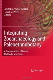 book Integrating zooarchaeology and paleoethnobotany: a consideration of issues, methods, and cases