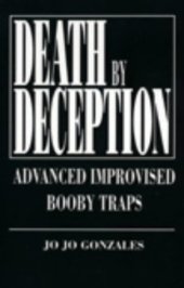 book Death By Deception: Advanced Improvised Booby Traps 