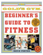 book The Gold's Gym Beginner's Guide to Fitness