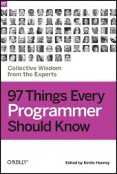 book 97 things every programmer should know: collective wisdom from the experts