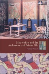 book Modernism and the Architecture of Private Life 