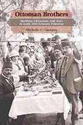 book Ottoman brothers : Muslims, Christians, and Jews in early twentieth-century Palestine