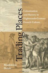 book Trading Places: Colonization and Slavery in Eighteenth-Century French Culture