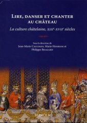 book Lire, danser et chanter au château - La culture châtelaine, XIII-XVIIe siècles