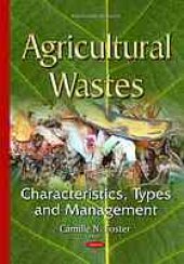 book Agricultural wastes : characteristics, types, and management