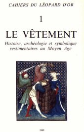 book Le vêtement - Histoire, archéologie et symbolique vestimentaire au Moyen-Âge