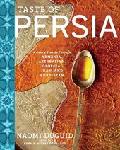 book Taste of Persia: A Cook’s Travels Through Armenia, Azerbaijan, Georgia, Iran, and Kurdistan