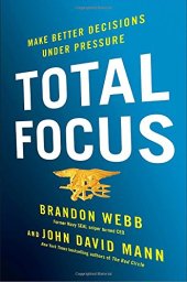 book Total Focus: Make Better Decisions Under Pressure