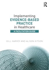 book Implementing Evidence-Based Practice in Healthcare: A Facilitation Guide