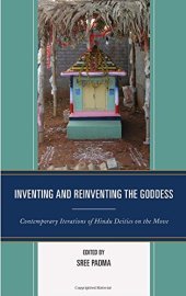 book Inventing and Reinventing the Goddess: Contemporary Iterations of Hindu Deities on the Move