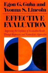 book Effective Evaluation: Improving the Usefulness of Evaluation Results Through Responsive and Naturalistic Approaches