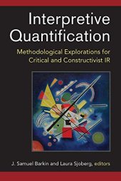 book Interpretive Quantification: Methodological Explorations for Critical and Constructivist IR