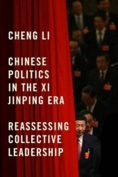 book Chinese Politics in the Xi Jinping Era: Reassessing Collective Leadership