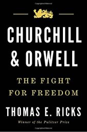 book Churchill and Orwell: The Fight for Freedom