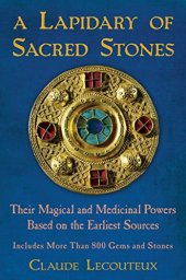 book A Lapidary of Sacred Stones: Their Magical and Medicinal Powers Based on the Earliest Sources