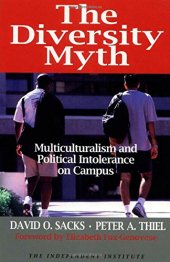 book The Diversity Myth : Multiculturalism and Political Intolerance on Campus