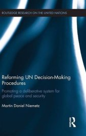 book Reforming UN Decision-Making Procedures: Promoting a Deliberative System for Global Peace and Security