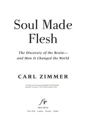 book Soul Made Flesh: The Discovery of the Brain—and How It Changed the World