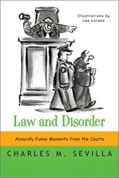 book Law and Disorder: Absurdly Funny Moments from the Courts