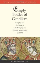 book Empty Bottles of Gentilism: Kingship and the Divine in Late Antiquity and the Early Middle Ages (to 1050)