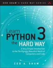 book Learn Python 3 the Hard Way: A Very Simple Introduction to the Terrifyingly Beautiful World of Computers and Code