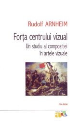 book Forța centrului vizual. Un studiu al compoziției în artele vizuale