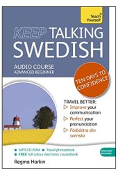 book Keep Talking Swedish Audio Course - Ten Days to Confidence: Advanced beginner’s guide to speaking and understanding with confidence