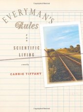 book Everyman’s Rules for Scientific Living: A Novel