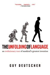 book The Unfolding of Language: An Evolutionary Tour of Mankind’s Greatest Invention