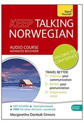 book Keep Talking Norwegian Audio Course - Ten Days to Confidence: Advanced beginner’s guide to speaking and understanding with confidence