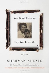 book You Don’t Have to Say You Love Me: A Memoir