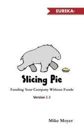 book Slicing Pie: Funding Your Company Without Funds