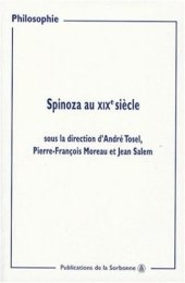 book SPINOZA AU XIXe SIÈCLE. Actes des journées d’études organisées à la Sorbonne (9 et 16 mars, 23 et 30 novembre 1997)