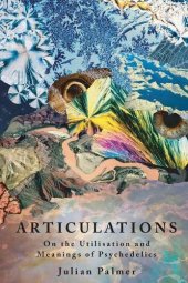 book Articulations: On the Utilisation and Meanings of Psychedelics