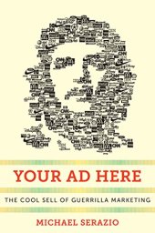 book Your Ad Here: The Cool Sell of Guerrilla Marketing