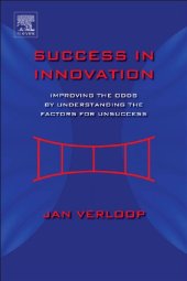 book Success in Innovation: Improving the Odds by Understanding the Factors for Unsuccess