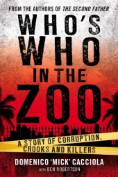 book Who’s Who in the Zoo?: An Inside Story of Corruption, Crooks and Killers