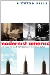 book Modernist America: Art, Music, Movies, and the Globalization of American Culture