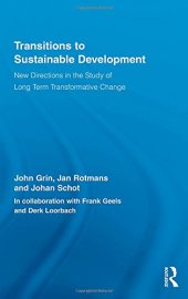 book Transitions to Sustainable Development: New Directions in the Study of Long Term Transformative Change