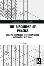 book The Discourse of Physics: Building Knowledge through Language, Mathematics and Image