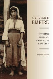 book A Moveable Empire: Ottoman Nomads, Migrants, and Refugees