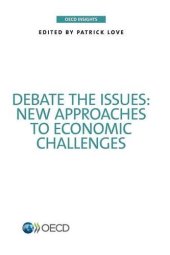 book OECD Insights Debate the Issues: New Approaches to Economic Challenges