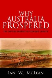 book Why Australia Prospered: The Shifting Sources of Economic Growth