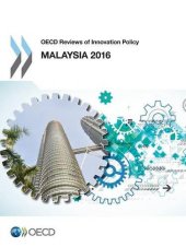 book OECD Reviews of Innovation Policy: Malaysia 2016