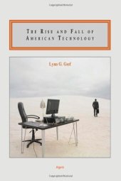 book The Rise and Fall of American Technology